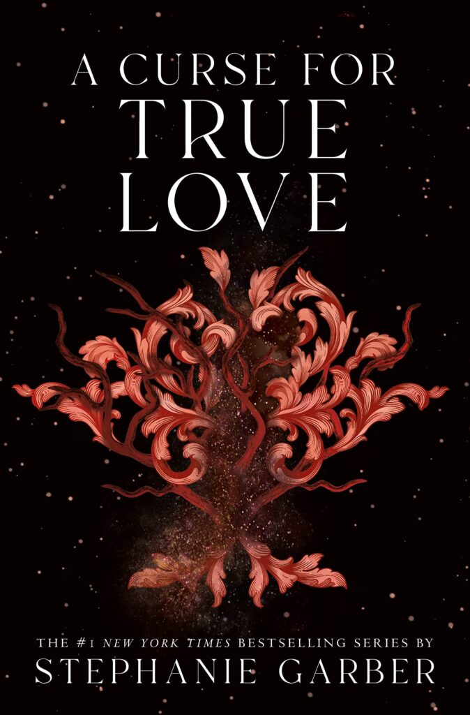 TBR A Curse for True Love (Book #3) by Stephanie Garber