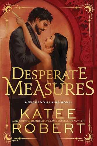 TBR Desperate Measures (Wicked Villains #1) by Katee Robert
