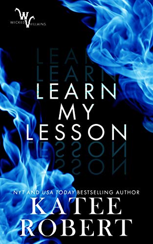 TBR Learn My Lesson (Wicked Villains #2) by Katee Robert