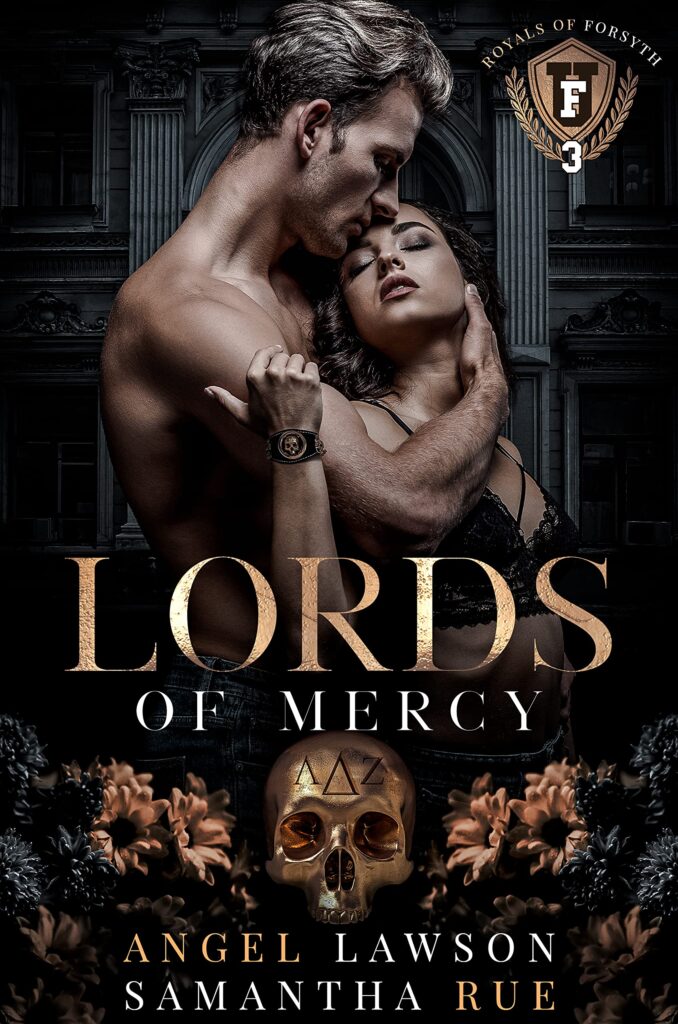TBR Lords of Mercy (Royals of Forsyth University #3) by Angel Lawson and Samantha Rue