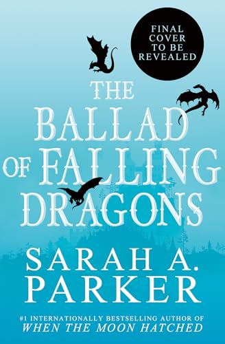 TBR The Ballad of Falling Dragons (Moonfall #2) by Sarah A. Parker