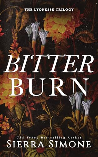 TBR Bitter Burn (Lyonesse #3) by Sierra Simone