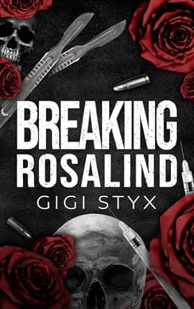 TBR Breaking Rosalind (Morally Black #3) by Gigi Styx