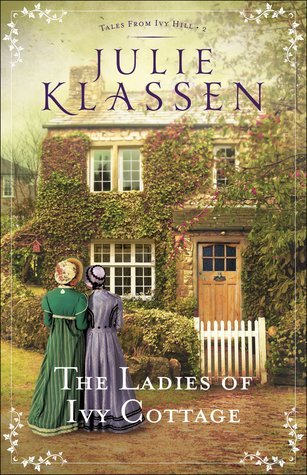 TBR The Ladies of Ivy Cottage (Tales from Ivy Hill #2) by Julie Klassen