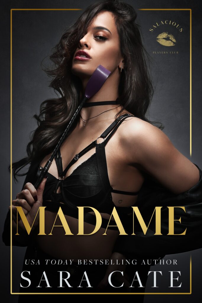 TBR Madame (Salacious Players Club #6) by Sara Cate