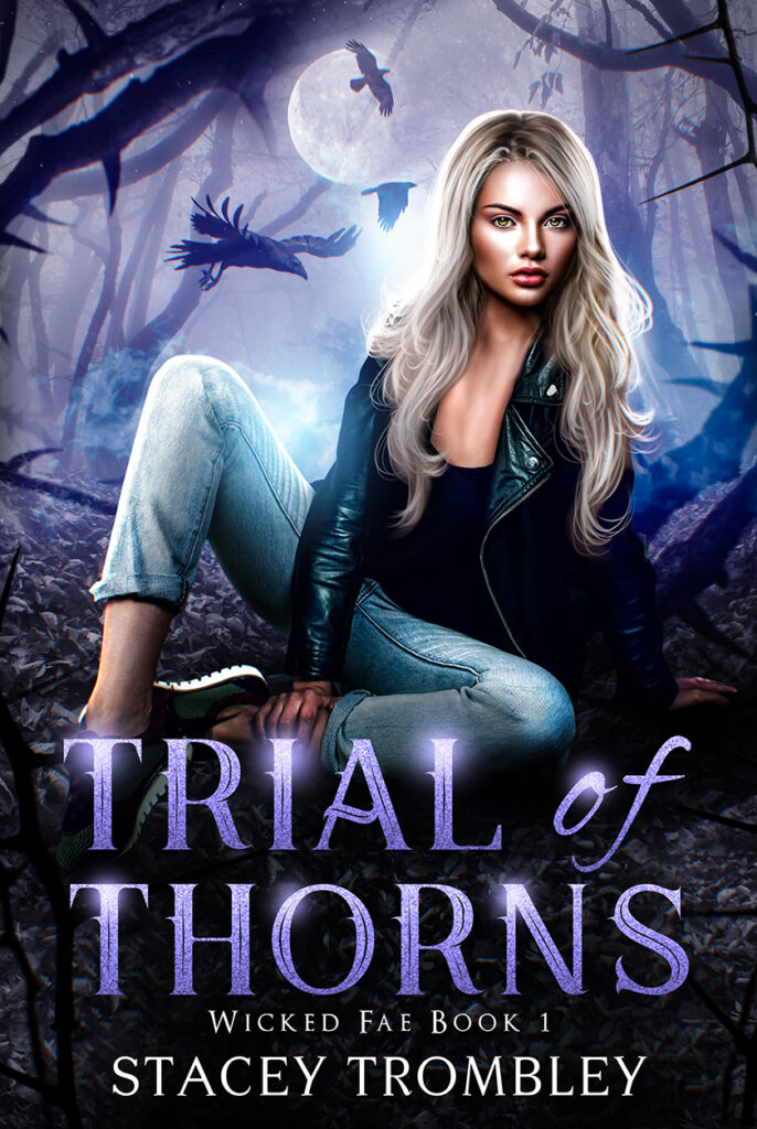 TBR Trial of Thorns (Wicked Fae #1) by Stacey Trombley
