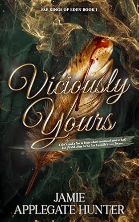 TBR Viciously Yours (Fae Kings of Eden #1) by Jamie Applegate Hunter