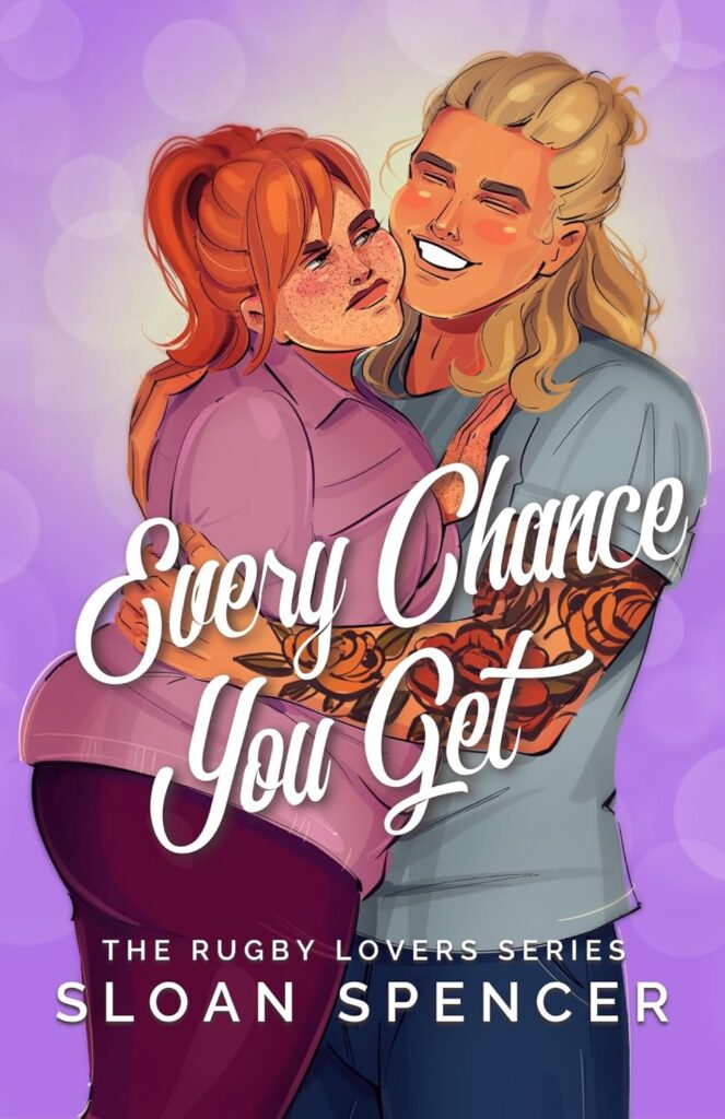 TBR Every Chance you Get by Sloan Spencer | Rugby Lovers