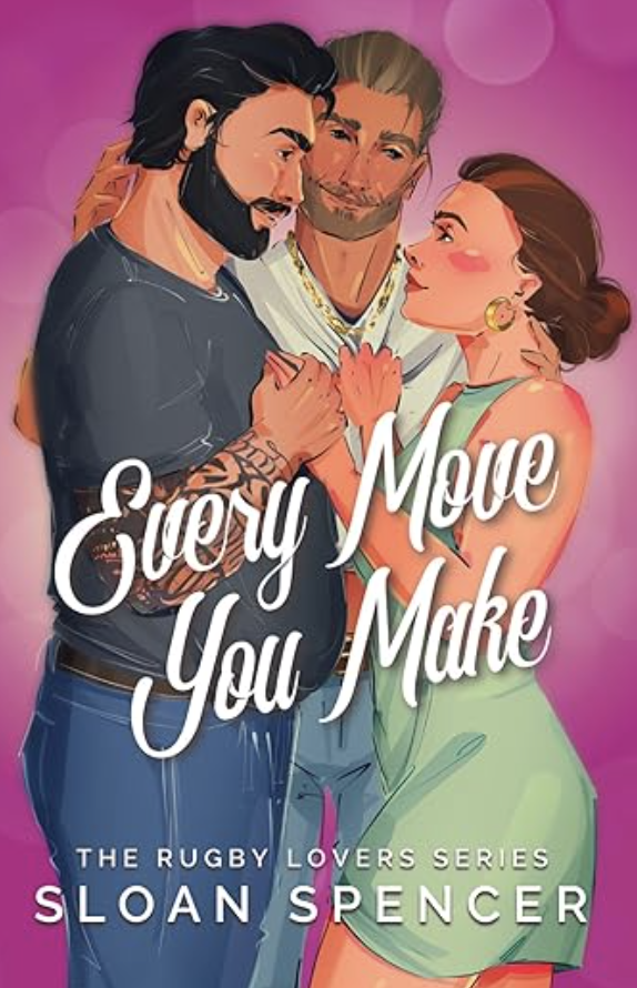 TBR Every Move you Make by Sloan Spencer | Rugby Lovers